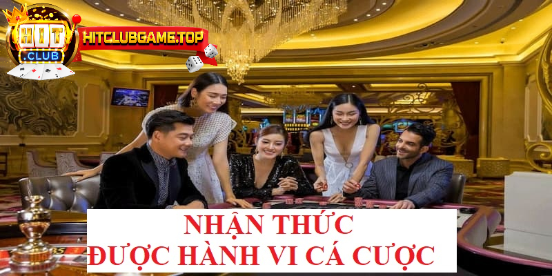 Chơi có trách nhiệm, nhận thức rõ hành động đang chơi