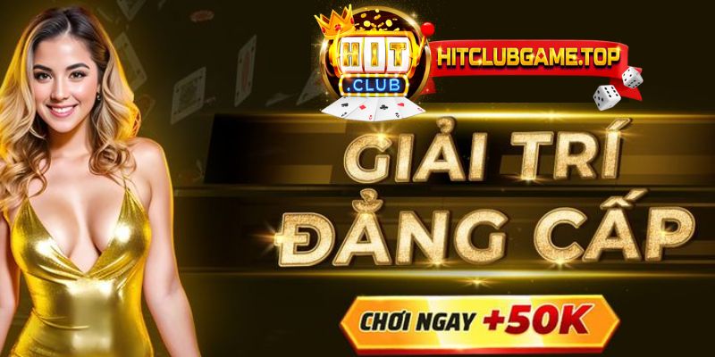 Khám phá sân chơi đẳng cấp top đầu châu Á - Hitclub