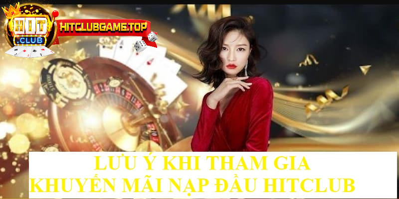 Khuyến Mãi Nạp Tiền Lần Đầu HITCLUB Hấp Dẫn Khó Cưỡng