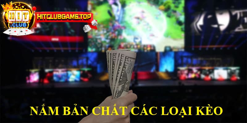 Kinh nghiệm chơi cá cược eSports - Nắm chắc bản chất của các loại kèo cược